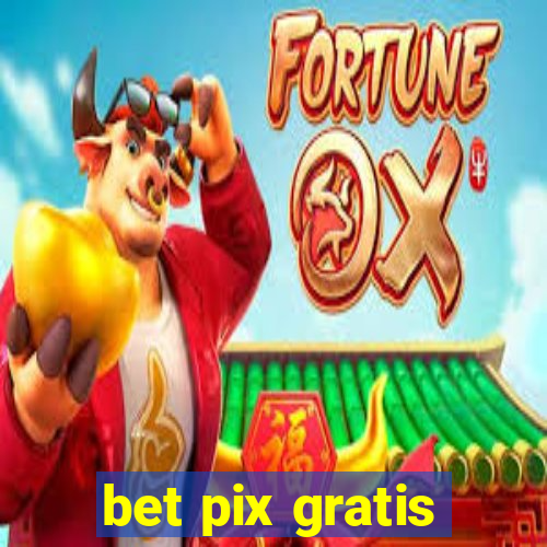 bet pix gratis